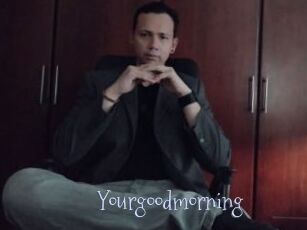Yourgoodmorning